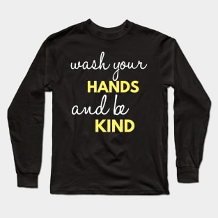 Wash Your Hands And Be Kind Encouragement Long Sleeve T-Shirt